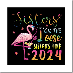 Sisters On The Loose Shirt Sisters Trip 2024 Vacation Lovers Posters and Art